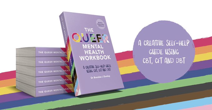 The Queer Mental Health Workbook. Dr Brendan J Dunlop